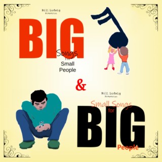 Big Songs for Small People & Small Songs for Big People