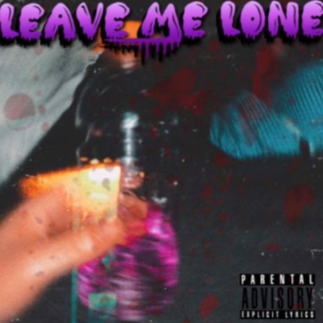 Leave Me Lone ft. MOB Eli | Boomplay Music