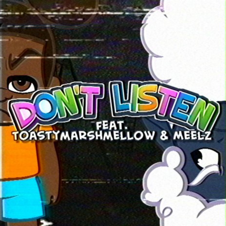 Don't Listen (Vocals Only) ft. Toastymarshmellow & Meelz | Boomplay Music