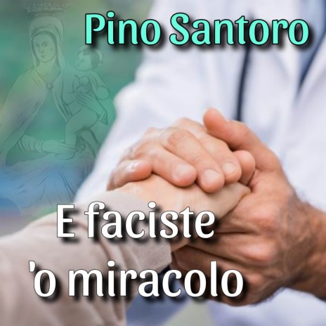 E faciste 'o miracolo | Boomplay Music