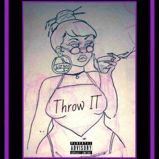 Throw It(Freestyle)