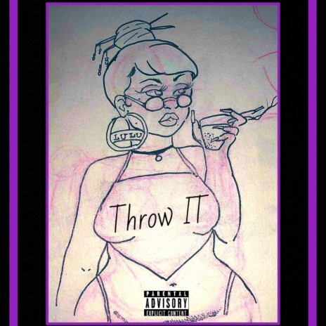 Throw It(Freestyle) | Boomplay Music