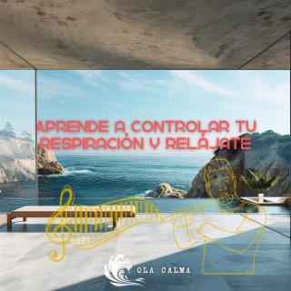 Aprende a Controlar tu Respiración y Relájate