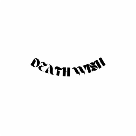 DEATH WISH | Boomplay Music