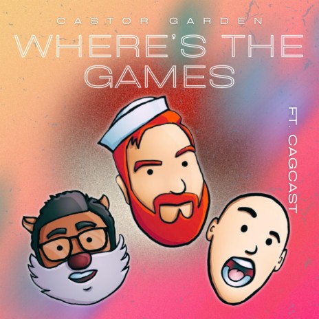 Where's The Games ft. CAGCast | Boomplay Music
