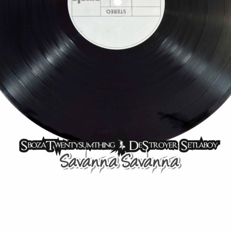 Savanna Savanna ft. DeStroyer Setlaboy | Boomplay Music