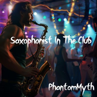 Saxophonist In The Club