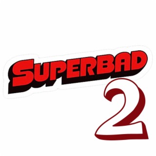Super Bad 2