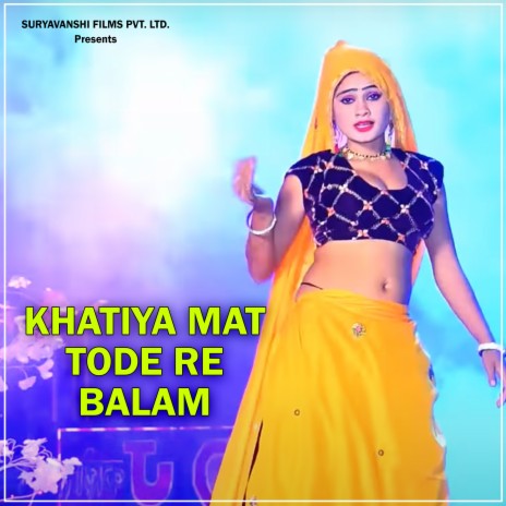 Khatiya Mat Tode Re Balam | Boomplay Music
