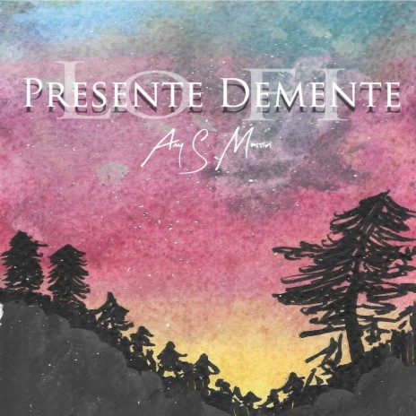 Presente Demente (Lofi) | Boomplay Music