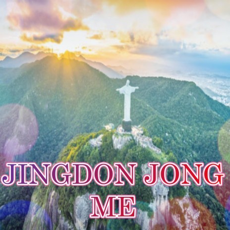 JINGDON JONG ME | Boomplay Music