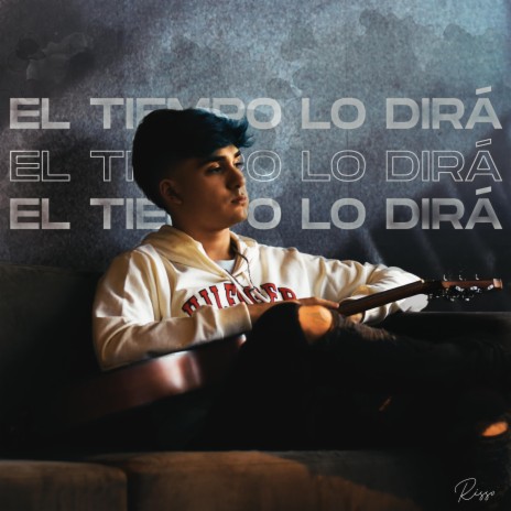 El Tiempo Lo Dirá | Boomplay Music