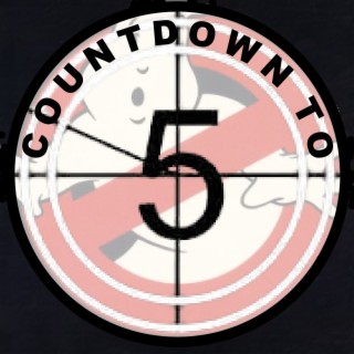 Countdown to Five - Ghostbusters, Ep. 3 - Too Hot to Handle - Ghostbusters II