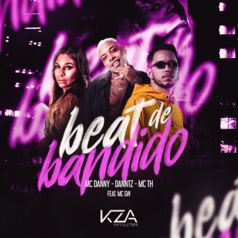 Beat de Bandido ft. Mc Th, DANNTZ!, mc gw, KZA Produções & Só Eletrofunk Bom | Boomplay Music