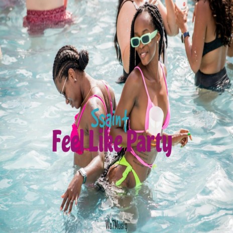 Feel Like Party | Boomplay Music