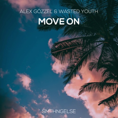 Move On ft. Wasted Youth