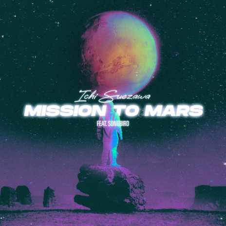 Mission To Mars ft. Songbird | Boomplay Music