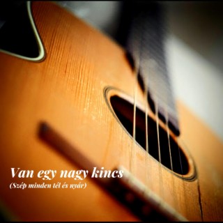 Van egy nagy kincs