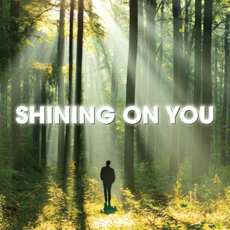SHINING ON YOU | Boomplay Music