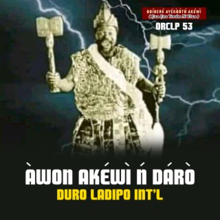 Awon Akewi n Daro Duro Ladipo