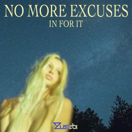 No More Excuses (In For It) | Boomplay Music