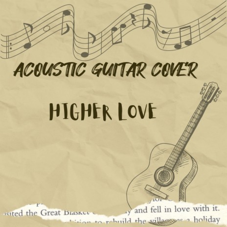 Higher Love (Acoustic Guitar Cover) | Boomplay Music