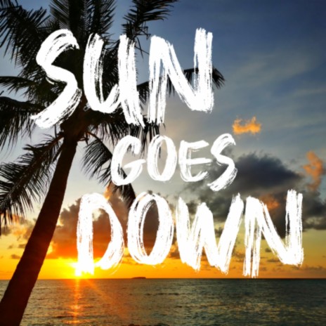 SUN GOES DOWN | Boomplay Music