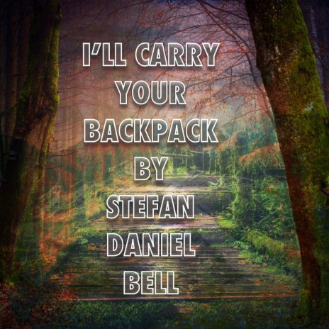 I'll Carry Your Backpack | Boomplay Music