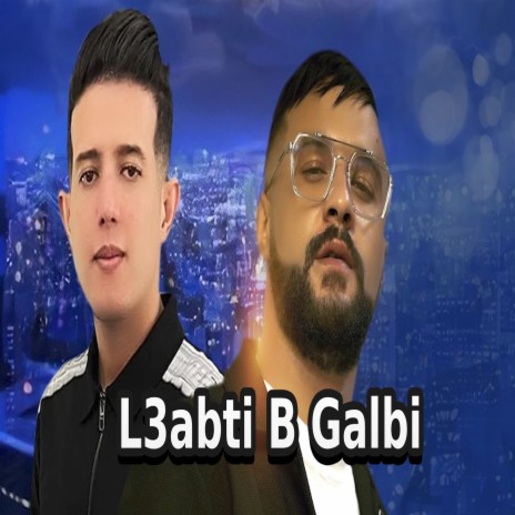 L3abti b galbi ft. Mito mokhtar | Boomplay Music