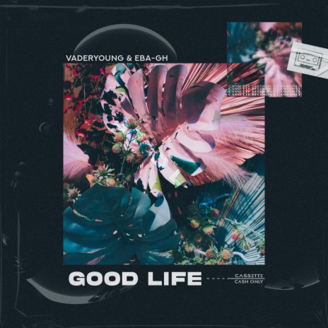 Good Life ft. VaderYoung | Boomplay Music