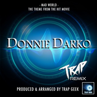 Mad World (From Donnie Darko) (Trap Version)