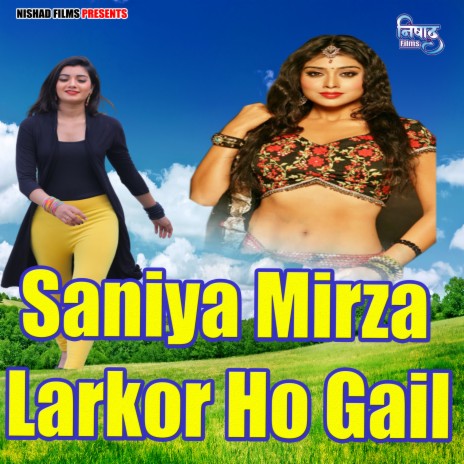 Saniya Mirza Larkor Ho Gail | Boomplay Music