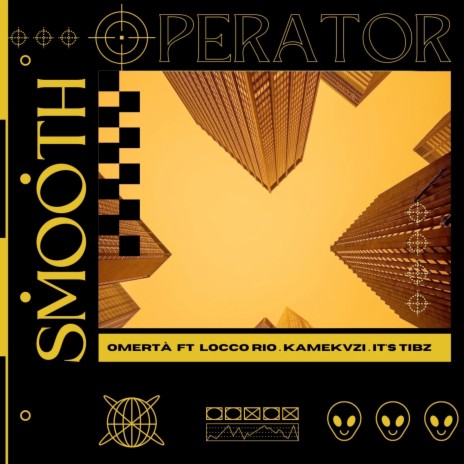 Smooth Operator ft. Kamekvzi, LoccoRio & It's Tibz