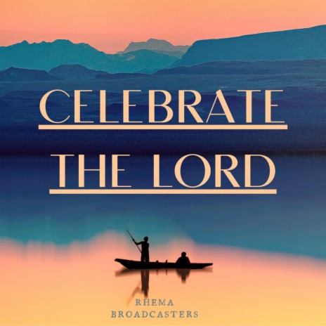 Celebrate the Lord | Boomplay Music