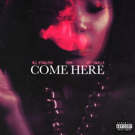 Come Here ft. REEM & SRT Gwalla | Boomplay Music