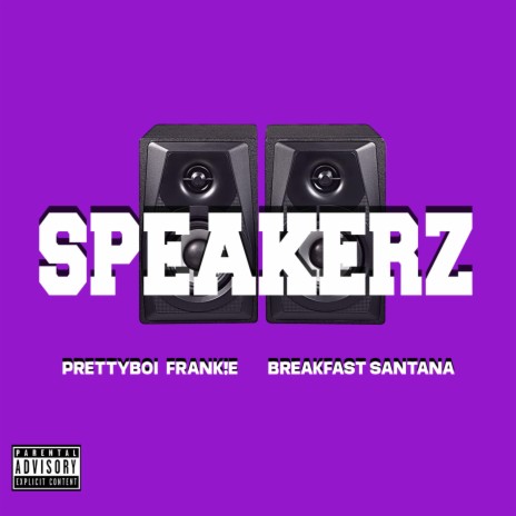 Speakerz (feat. Prettyboi Frank!e) | Boomplay Music