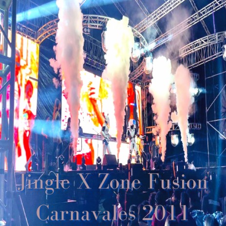 Jingle X Zone Fusion Carnavales 2011 | Boomplay Music