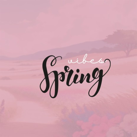 Spring Vibes | Boomplay Music