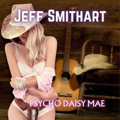 Psycho Daisy Mae | Boomplay Music