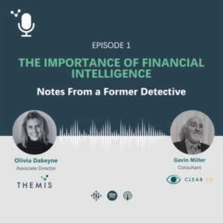 Gavin Miller - The Importance of Financial Intelligence - Notes From a Former Detective