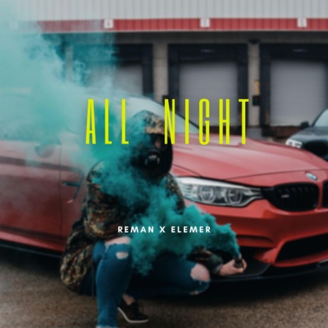 All Night (feat. Elemer) | Boomplay Music
