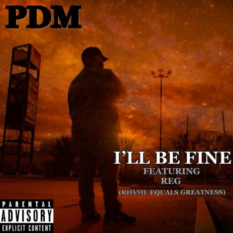 I'll Be Fine ft. Rhyme Equals Greatness | Boomplay Music