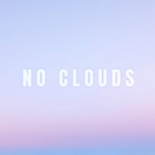 NO CLOUDS ft. Łenn & Carter David lyrics | Boomplay Music