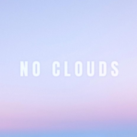 NO CLOUDS ft. Łenn & Carter David | Boomplay Music