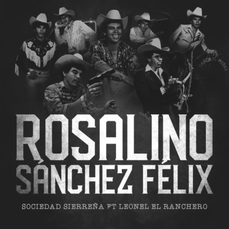 Rosalino Sanchez Felix ft. Leonel El Ranchero | Boomplay Music