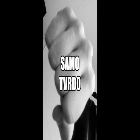 SAMO TVRDO | Boomplay Music