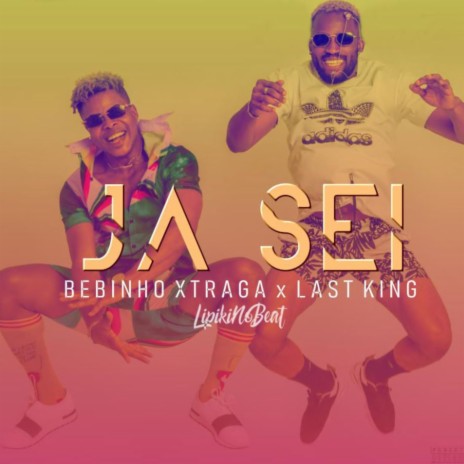 Já Sei ft. Last King | Boomplay Music