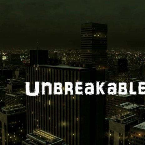 Unbreakable | Boomplay Music