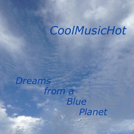 Dreams from a Blue Planet | Boomplay Music