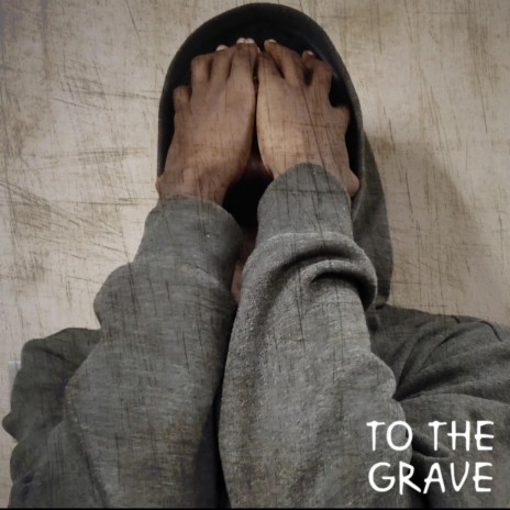 To The Grave | Boomplay Music